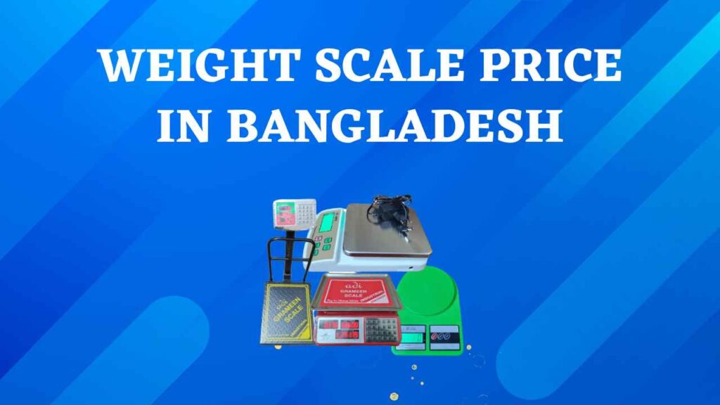Weight Scale Price in Bangladesh